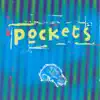 Pockets album lyrics, reviews, download