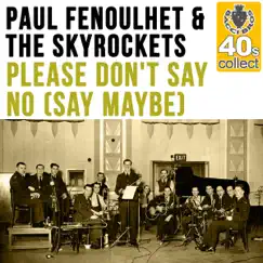 Please Don't Say No (Say Maybe) (Remastered) - Single by Paul Fenoulhet & The Skyrockets album reviews, ratings, credits