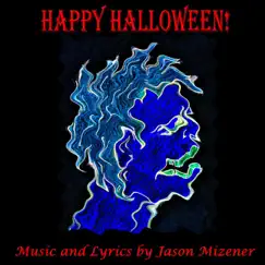 Happy Halloween - Single by Jason Mizener album reviews, ratings, credits