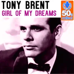 Girl of My Dreams (Remastered) - Single by Tony Brent album reviews, ratings, credits