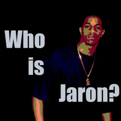 Who Is Jaron - Single by Jaron album reviews, ratings, credits