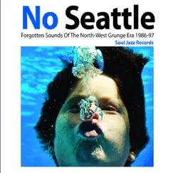 Soul Jazz Records Presents No Seattle: Forgotten Sounds of the North-west Grunge Era 1986-97 by Various Artists album reviews, ratings, credits