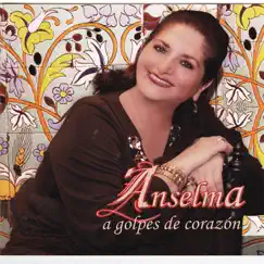 A Golpes de Corazón by Anselma album reviews, ratings, credits