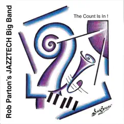 The Count Is In by Rob Parton's Jazztech Big Band album reviews, ratings, credits