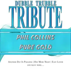 A Tribute to Phil Collins - Pure Gold Instrumentals by Dubble Trubble album reviews, ratings, credits