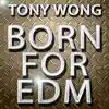 Born for EDM - Single album lyrics, reviews, download