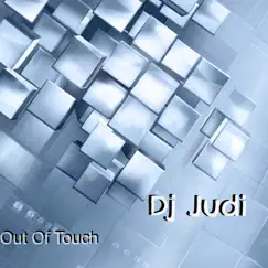 Out of Touch - Single by Dj Judi album reviews, ratings, credits