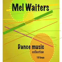 Dance Music Collection by Mel Waiters album reviews, ratings, credits