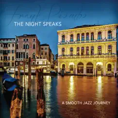 The Night Speaks (A Smooth Jazz Journey) by Frank Piombo album reviews, ratings, credits