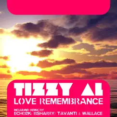 Love Remembrance - EP by Tizzy Al album reviews, ratings, credits