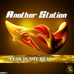 Fear Is Not Real - Single by Another Station album reviews, ratings, credits