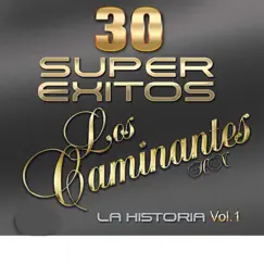 30 Super Éxitos la Historia Vol. 1 by Los Caminantes album reviews, ratings, credits