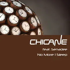 No More I Sleep (feat. Senadee) by Chicane album reviews, ratings, credits