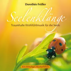 Seelenklänge : Traumhafte Wohlfühlmusik by Dorothée Fröller album reviews, ratings, credits