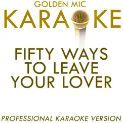 Fifty Ways To Leave Your Lover (In the Style of Paul Simon) [Karaoke Version] Song Lyrics