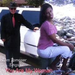 You Are My Woman - Single by Tom Tomoser album reviews, ratings, credits