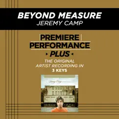 Beyond Measure (Premiere Performance Plus Track) - EP by Jeremy Camp album reviews, ratings, credits
