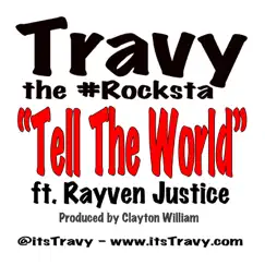 Tell the World (feat. Rayven Justice) - Single by Travy the #Rocksta album reviews, ratings, credits