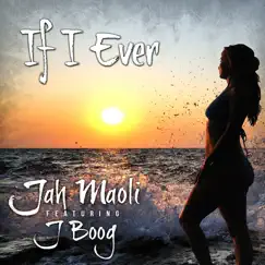 If I Ever (feat. J Boog) Song Lyrics