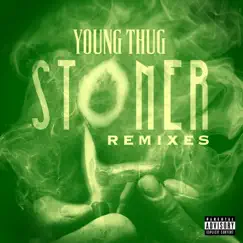 Stoner Remixes - Single by Young Thug album reviews, ratings, credits