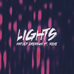 Lights (feat. Rene) - Single by Matvey Emerson album reviews, ratings, credits