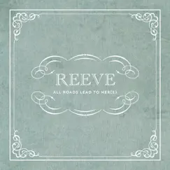 All Roads Lead to Her(E) by Reeve album reviews, ratings, credits