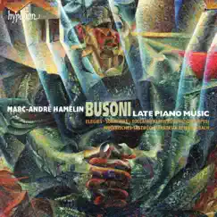 Busoni: Late Piano Music by Marc-André Hamelin album reviews, ratings, credits