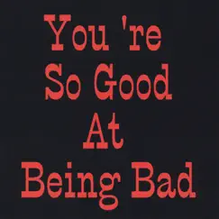 You're So Good At Being Bad - Single by Frederick-The-Great & The Times-Square Fantasy Theatre Orchestra album reviews, ratings, credits