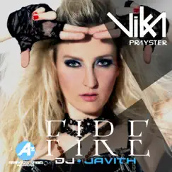 Fire By Javith Progressive Mix (feat. Vika Prayster) - Single by Javith album reviews, ratings, credits
