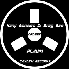 Plaum (feat. Greg Dee) - Single by Kony Donales album reviews, ratings, credits