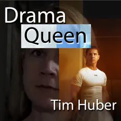 Drama Queen - Single by Tim Huber album reviews, ratings, credits