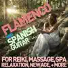 Flamenco and Spanish Guitar for Reiki, Massage, Spa, Relaxation, New Age & Yoga album lyrics, reviews, download
