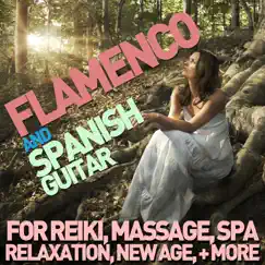 Flamenco and Spanish Guitar for Reiki, Massage, Spa, Relaxation, New Age & Yoga by Massage Tribe, Luis Borda & Juanjo Domínguez album reviews, ratings, credits