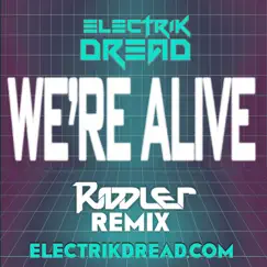We're Alive (feat. Kēvens) [Riddler Remix] Song Lyrics