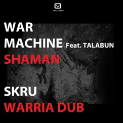 Shaman / Warria Dub (feat. Talabun) - Single by War Machine & Skru album reviews, ratings, credits
