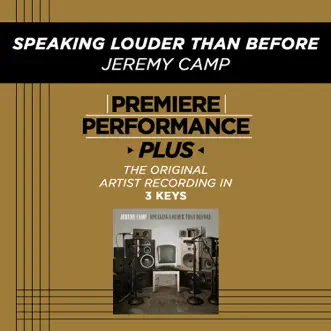 Speaking Louder Than Before (Premiere Performance Plus Track) - EP by Jeremy Camp album download