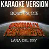 Born to Die (Karaoke Version) [Originally Performed By Lana Del Rey] - Single album lyrics, reviews, download