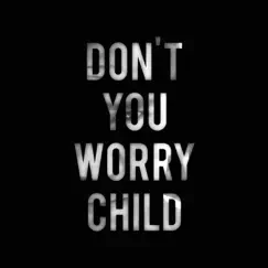 Don't You Worry Child - Single by Luis Guinea album reviews, ratings, credits