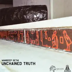 Unchained Truth - Single by Mandeep Sethi album reviews, ratings, credits