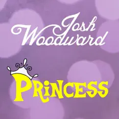 Princess - Single by Josh Woodward album reviews, ratings, credits