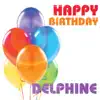Happy Birthday Delphine (Single) album lyrics, reviews, download
