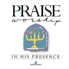 In His Presence by Kent Henry & Integrity's Hosanna! Music album reviews, ratings, credits
