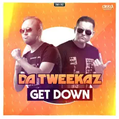 Get Down - Single by Da Tweekaz album reviews, ratings, credits