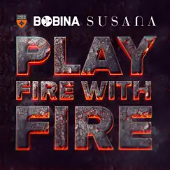 Play Fire With Fire (Bobina Megadrive Mix) Song Lyrics