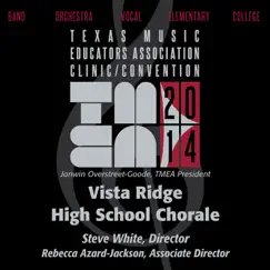2014 Texas Music Educators Association (TMEA): Vista Ridge High School Chorale [Live] - EP by Vista Ridge High School Chorale album reviews, ratings, credits