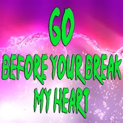 Go (Before you break my heart) - Single by Gigliola Cinquetti album reviews, ratings, credits