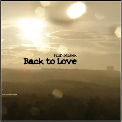 Back to Love by Filip Jelinek album reviews, ratings, credits