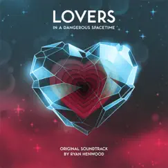 Lovers in a Dangerous Spacetime (Original Soundtrack) by Ryan Henwood album reviews, ratings, credits