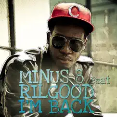I'm Back (feat. Rilgood) - Single by Minus 8 album reviews, ratings, credits