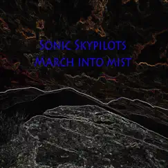 March Into the Mist by Sonic Skypilots album reviews, ratings, credits